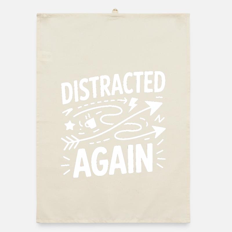 Distracted Again ADHD Chaos Organic dish towel