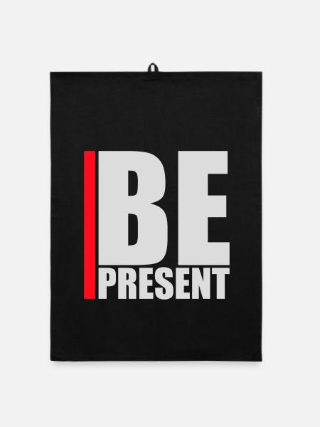 Be present at the moment here and now Quote Text - Organic dish towel - black - Front