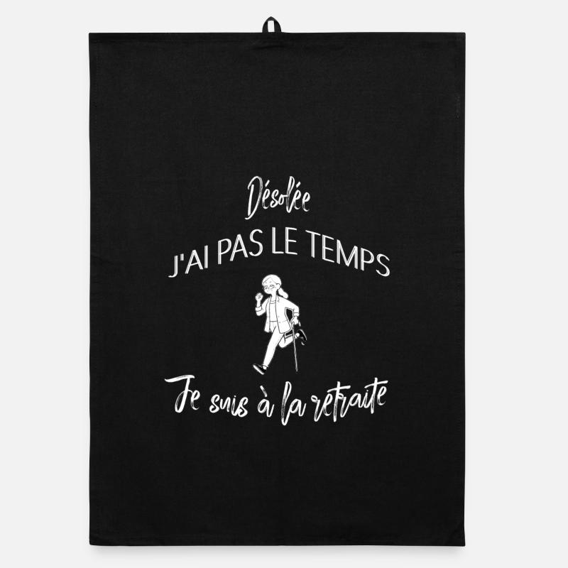 Désolée j'ai pas le temps je suis a la retraite Torchon bio