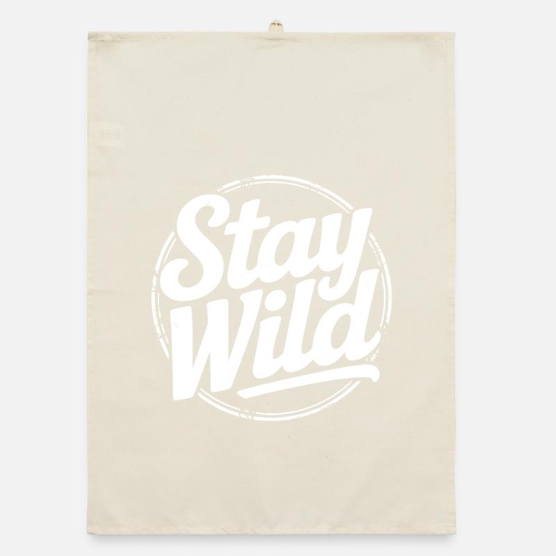 Restez sauvage - Proverbe d’aventure Torchon bio