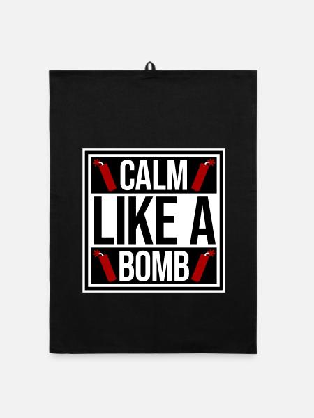 Calm Like Bomb Paradox Irony Humor Explosive Joke - Organic dish towel - black - Front