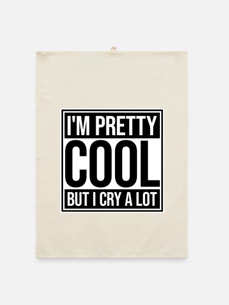 I'm Pretty Cool But I Cry A Lot Funny Emotional - Organic dish towel - nature - Front