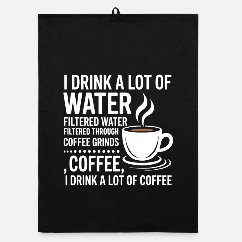 Ich Trinke Viel Wasser Lustiger Kaffeetrinker - Organic Geschirrtuch - Schwarz