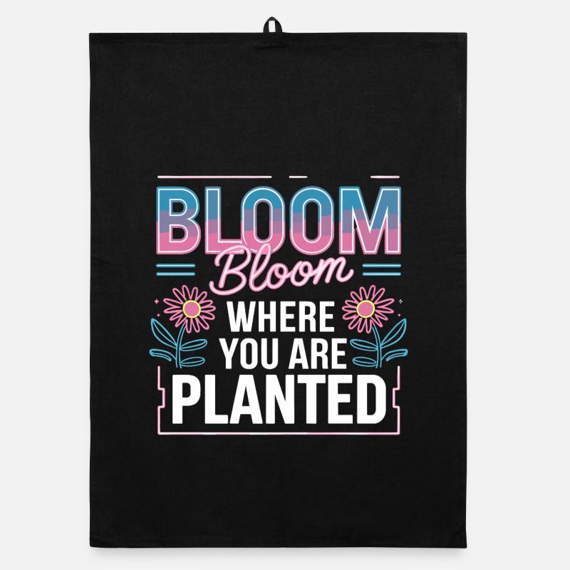  Bloom Bloom Where You Are Planted Selbstliebe Organic Geschirrtuch