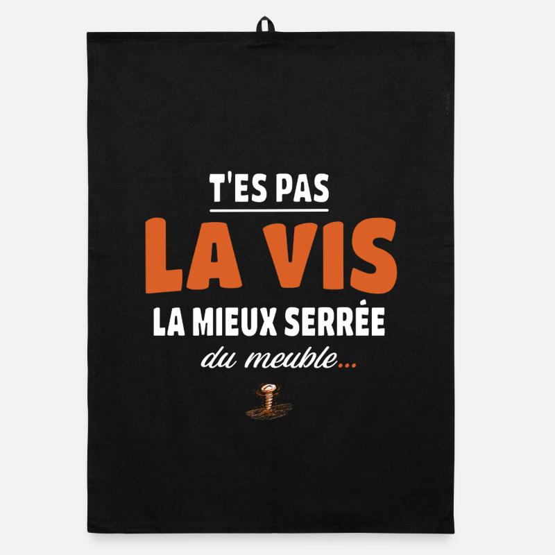 T’es pas la vis la mieux serrée du meuble Torchon bio