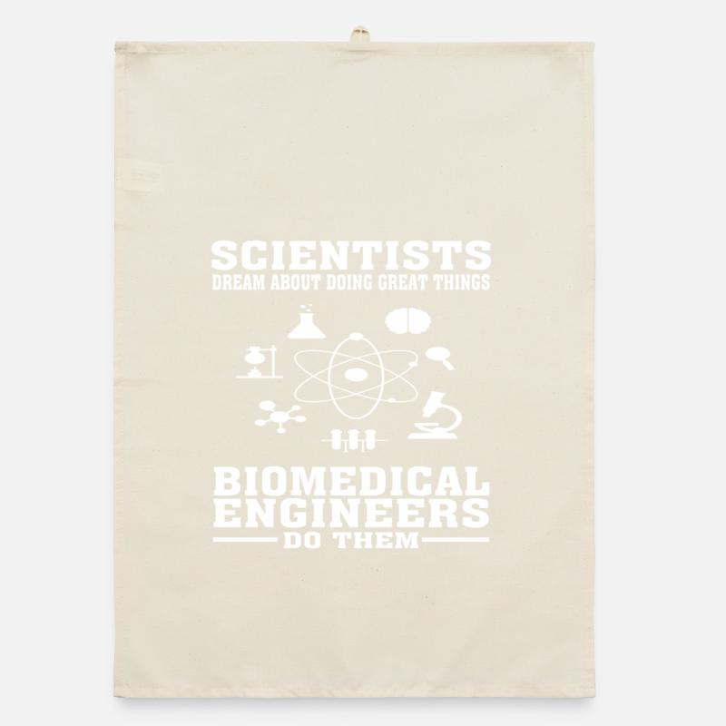 Scientists Dream, Biomedical Engineers Do - Funny Organic dish towel