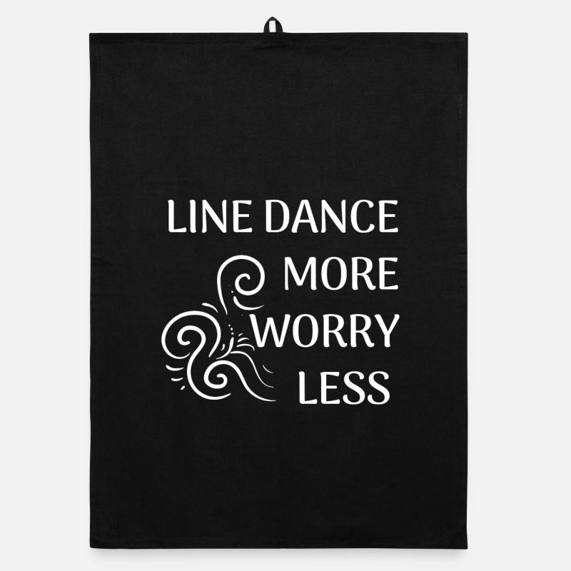 Cadeau de danse en ligne : Line Dance more, worry less Torchon bio