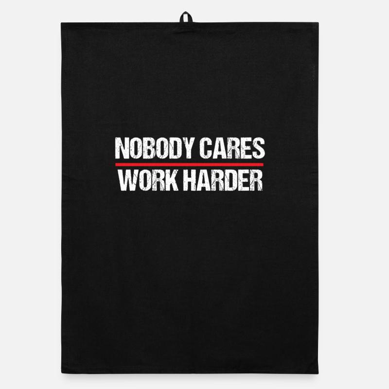 Nobody Cares Work Harder Motivation Torchon bio