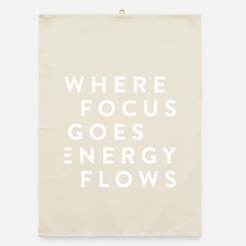where focus goes energy flows Organic dish towel