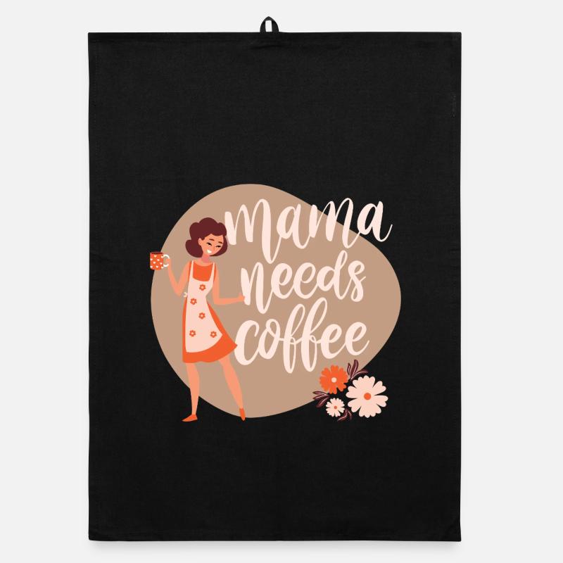 Mama needs coffee - Organic Geschirrtuch - Schwarz