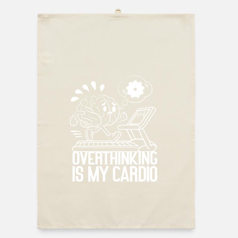 Overthinking is my Cardio – Brain on Fire Organic dish towel