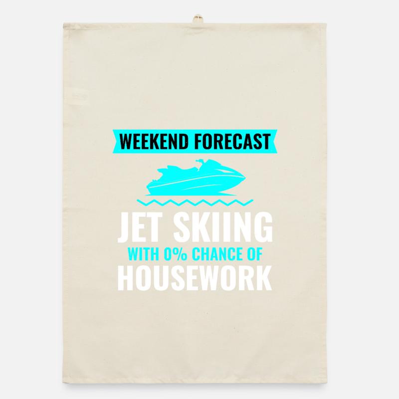 Weekend Forecast Jet Skiing No Housework  Organic dish towel
