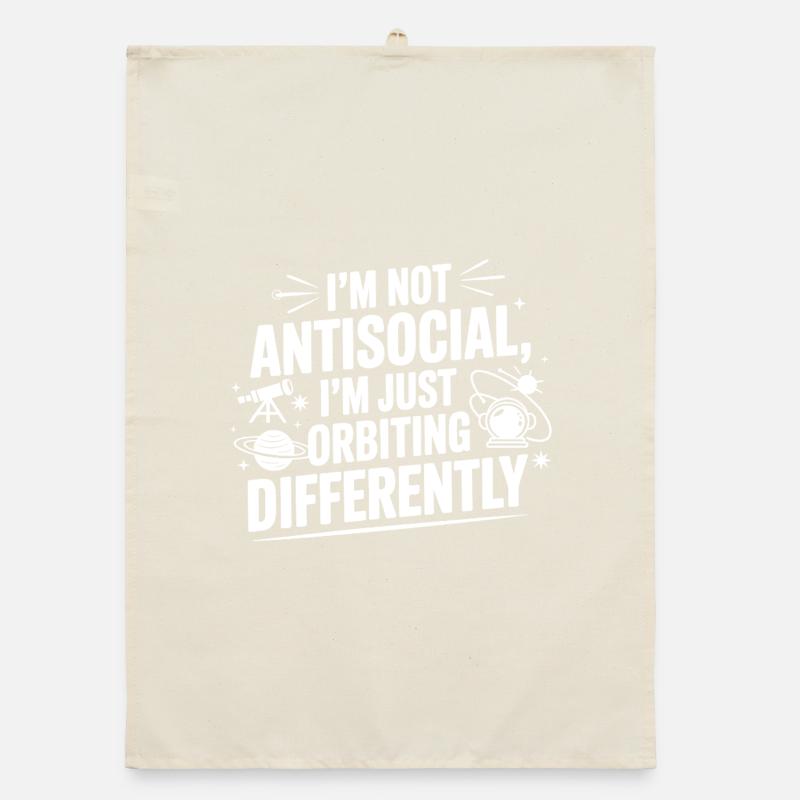 Not Antisocial Just Orbiting Differently  Organic dish towel