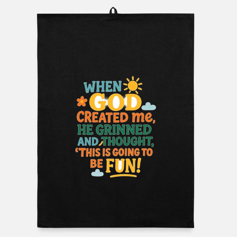 When God created me, He grinned and thought, ‘This Organic dish towel