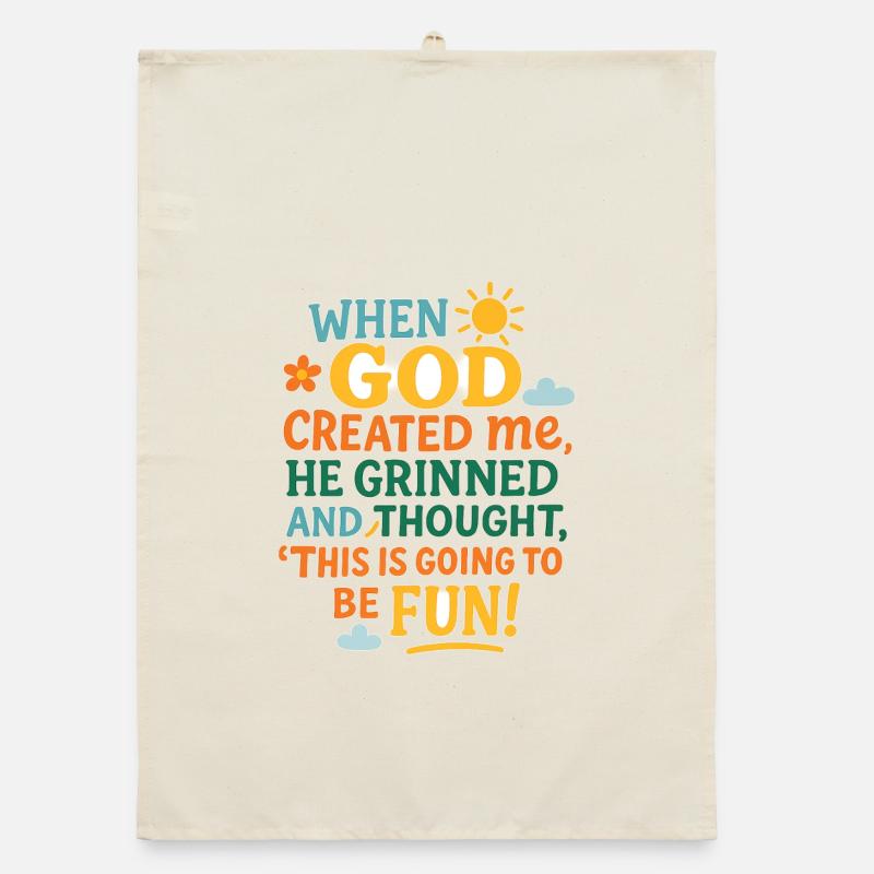When God created me, He grinned and thought, ‘This Organic dish towel