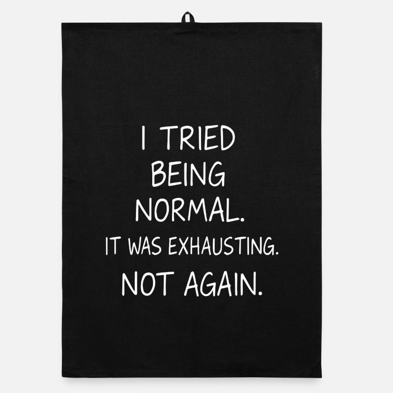 Being normal was exhausting. Not again. Organic dish towel