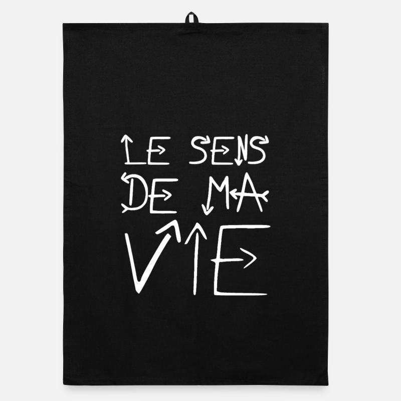LE SENS DE MA VIE ! - Torchon bio - noir