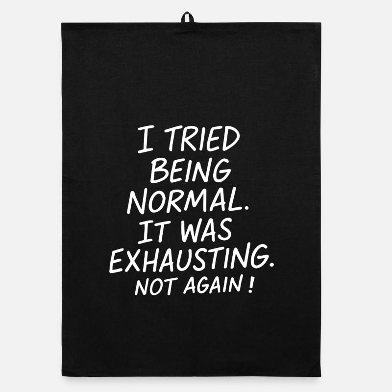 Being normal was exhausting. Not again. Organic dish towel