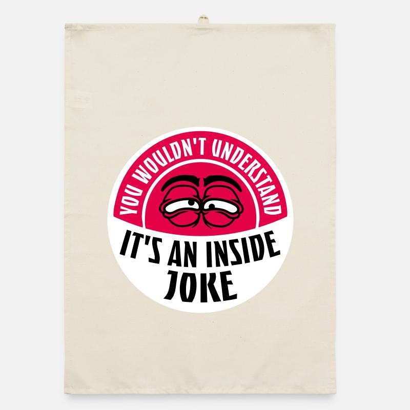 You Wouldn't Understand It's An Inside Joke Spruch Organic Geschirrtuch