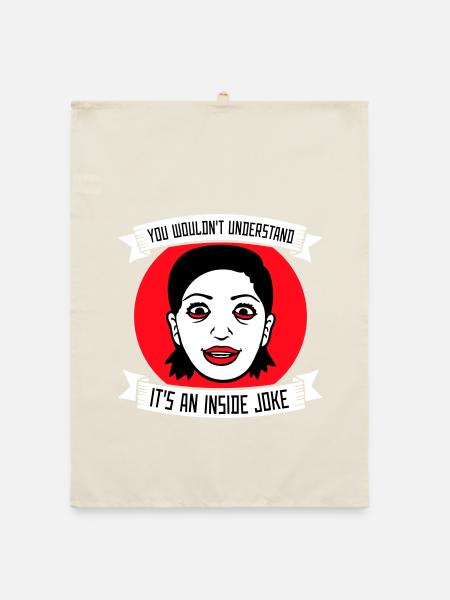 You Wouldn't Understand It's An Inside Joke Spruch - Organic Geschirrtuch - Natur - Vorne