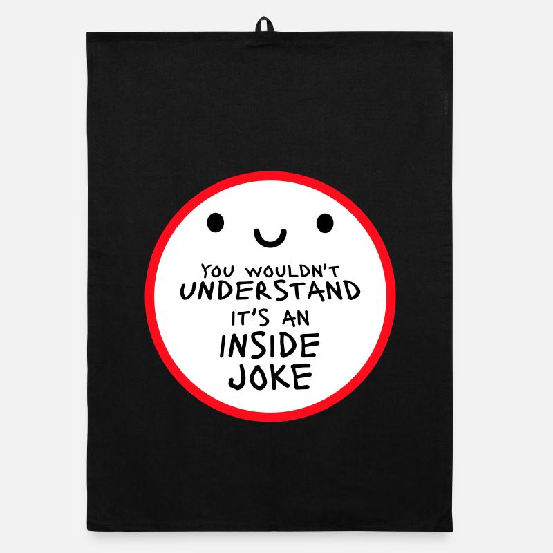 You Wouldn't Understand It's An Inside Joke Spruch Organic Geschirrtuch