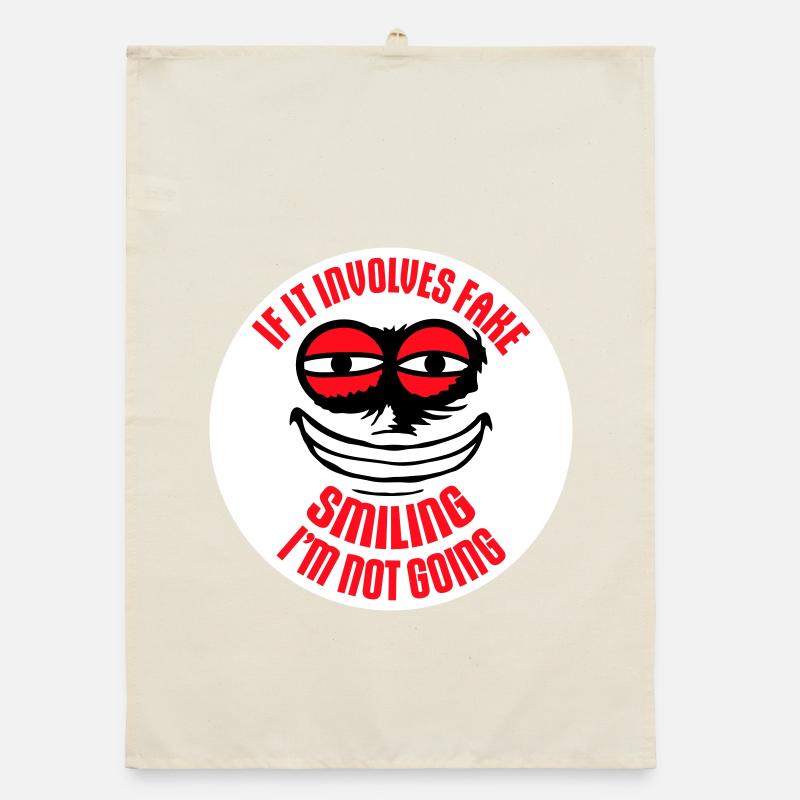 If It Involves Fake Smiling I'm Not Going Spruch Organic Geschirrtuch