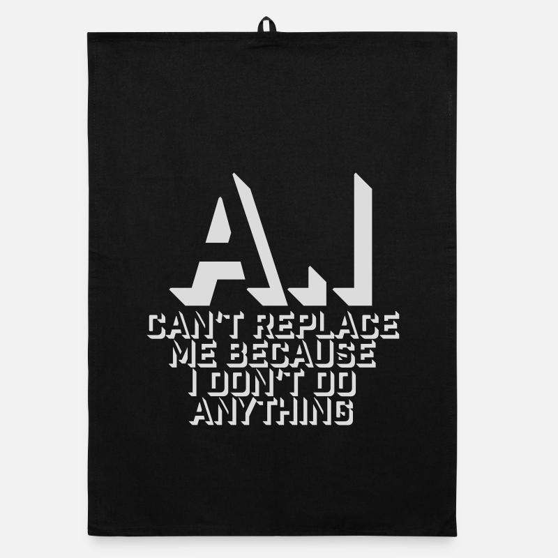 AI Can't Replace Me I Don't Do Anything Humor Witz Organic Geschirrtuch