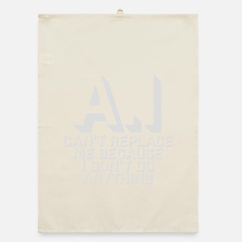 AI Can't Replace Me I Don't Do Anything Humor Joke Organic dish towel
