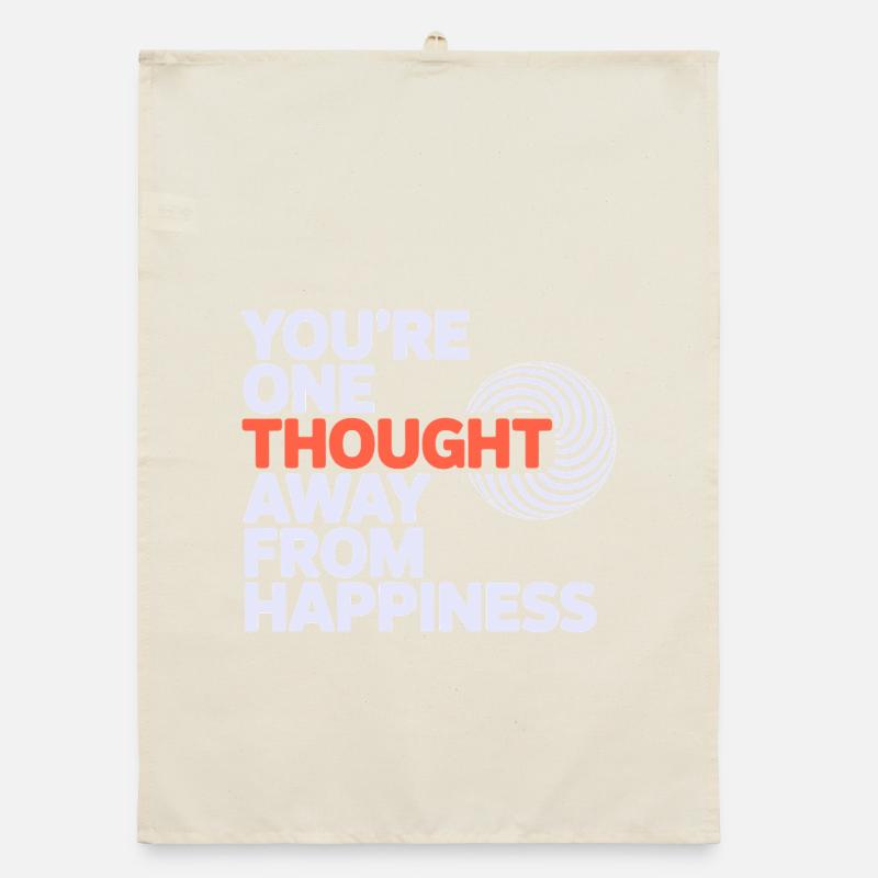 Hypnotist One Thought Away From Happiness Pro  Organic dish towel