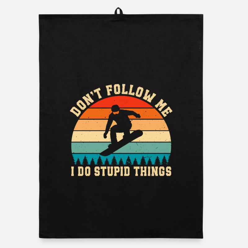 Snowboarding Don't Follow Me I Do Stupid Things  Organic dish towel