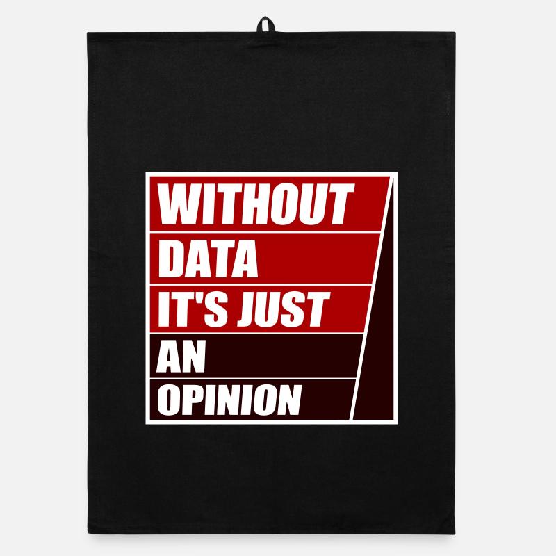 Without Data It's Just An Opinion Statistics Nerd Organic dish towel