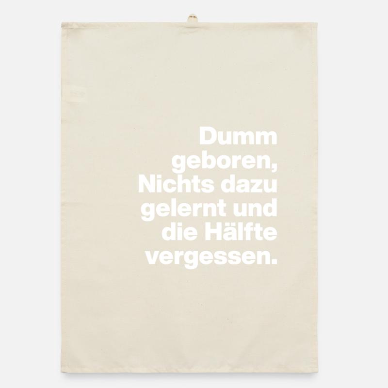 BORN STUPID, LEARNED NOTHING. SARCASM, NAUGHTY Organic dish towel