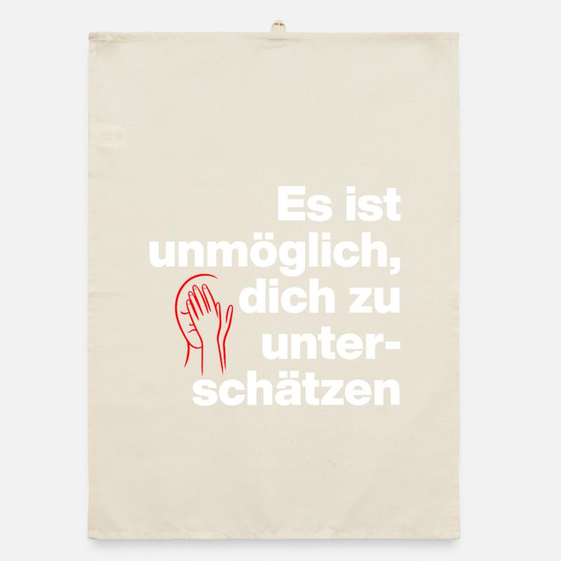 IT'S IMPOSSIBLE TO UNDERESTIMATE YOURSELF. SARCASM Organic dish towel