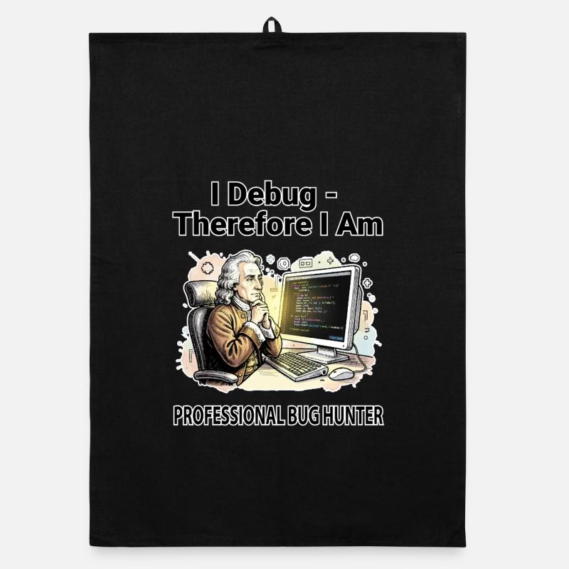 I Debug Therefore I Am : Pro Bug Hunter - fond fond sombre Torchon bio