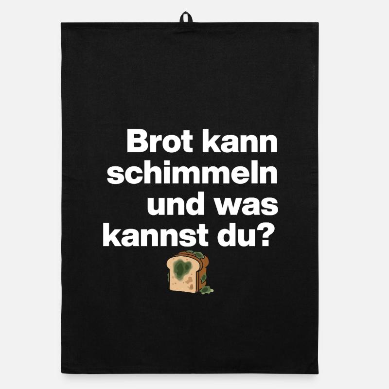 BROT SCHIMMELN UND DU? SARKASMUS GESCHENK WITZIG Organic Geschirrtuch
