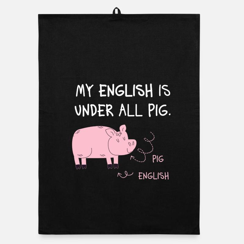 Mon anglais est sous tout cochon – Denglisch Spruch Torchon bio