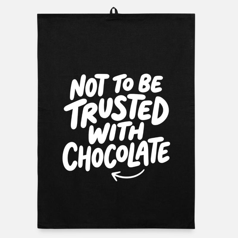 Not To Be Trusted With Chocolate Spruch Organic Geschirrtuch
