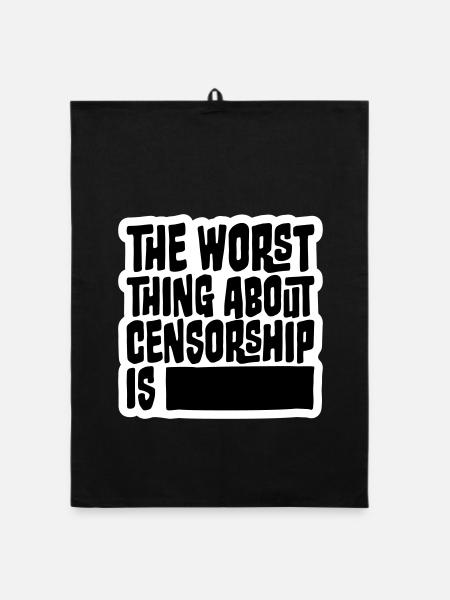 The Worst Thing About Censorship Is Funny Irony - Organic dish towel - black - Front