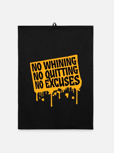 No Whining No Quitting No Excuses Gym Motivation - Organic dish towel - black - Front