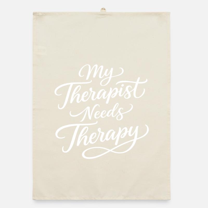 My therapist needs therapy Organic dish towel