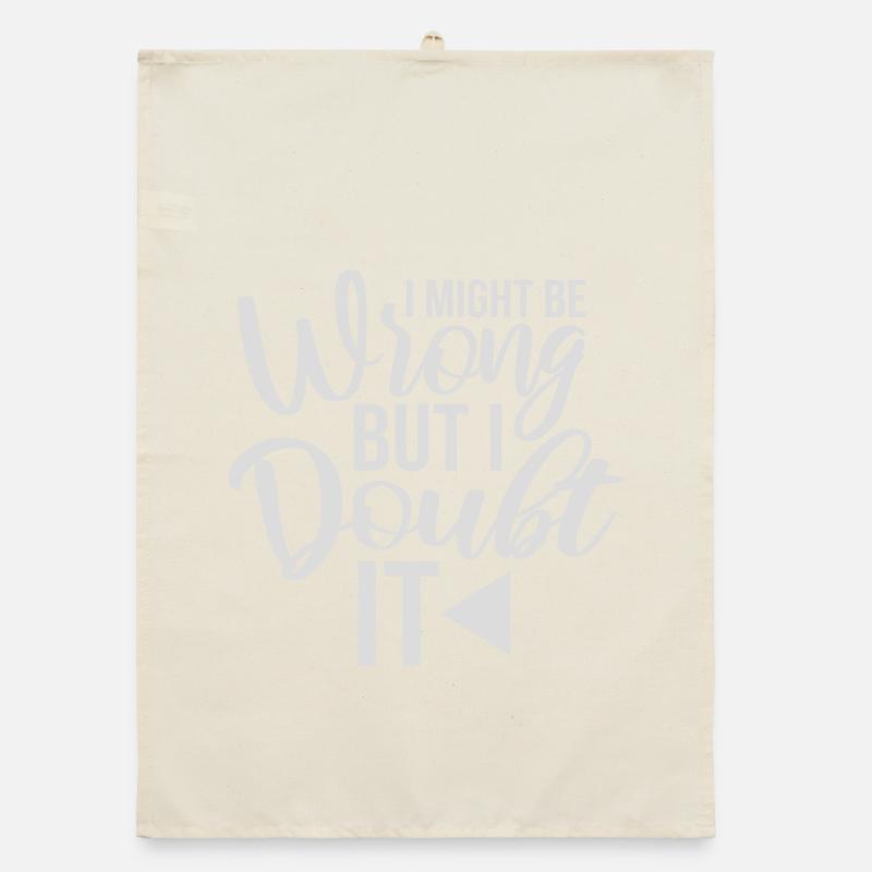 I Might Be Wrong But I Doubt It Funny Sarcastic Organic dish towel
