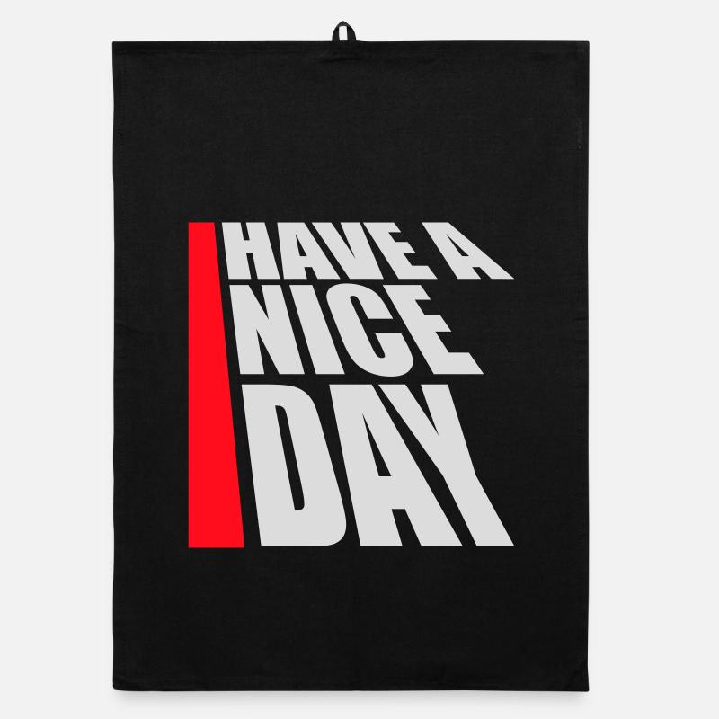 Have A Nice Day Lustig Sarkastischer Spruch Nett Organic Geschirrtuch