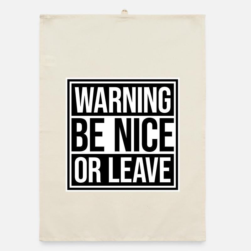 Be Nice Or Leave Funny Statement Attitude Saying Organic dish towel