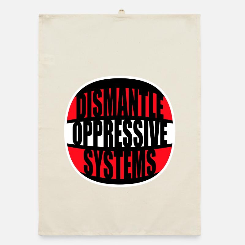 Dismantle Oppressive Systems Aktivismus Statement Organic Geschirrtuch