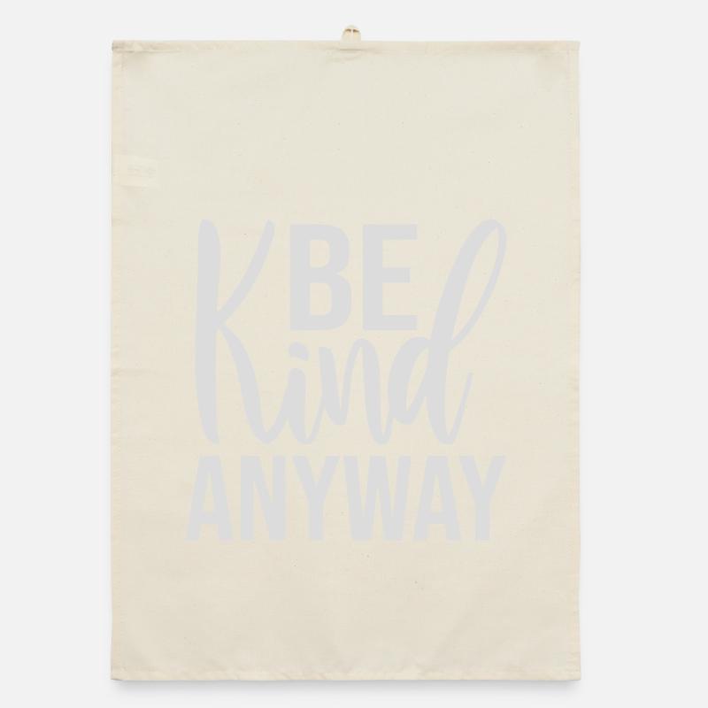 Be Kind Anyway Friendliness Statement Saying Organic dish towel