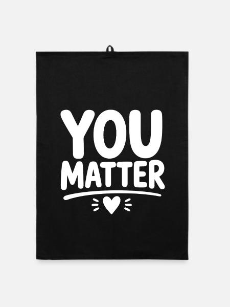 You Matter – Ermutigendes Mental Health Statement - Organic Geschirrtuch - Schwarz - Vorne