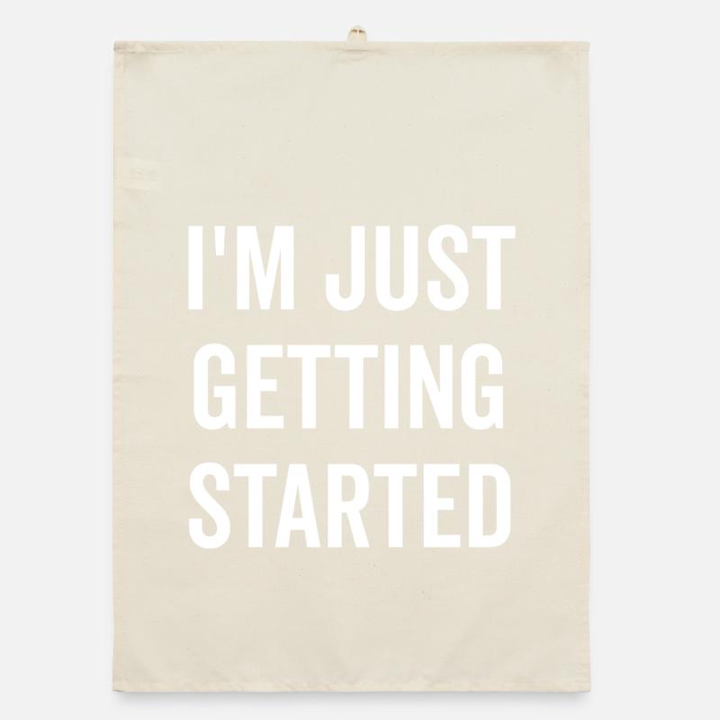 I’m Just Getting Started Organic dish towel