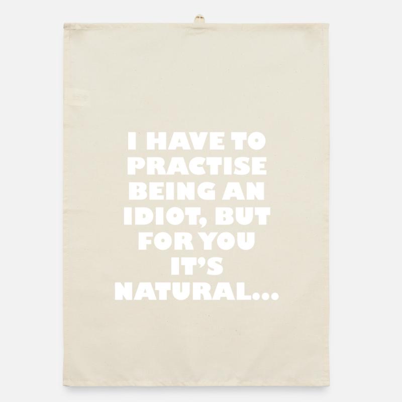 Practise being an idiot Organic dish towel