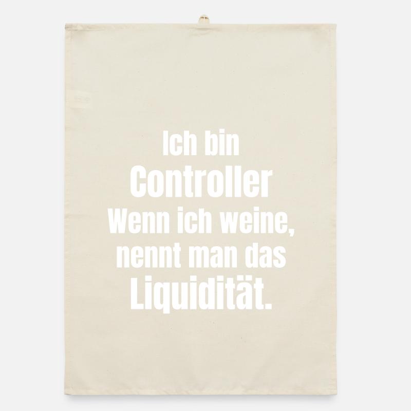 Ich bin Controller Liquidität Spruch Organic Geschirrtuch