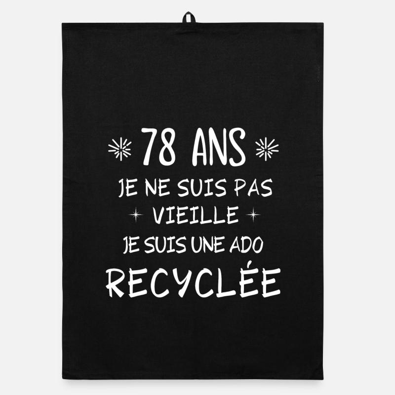 ado recyclée, anniversaire 78 ans, j'ai 78 ans Torchon bio